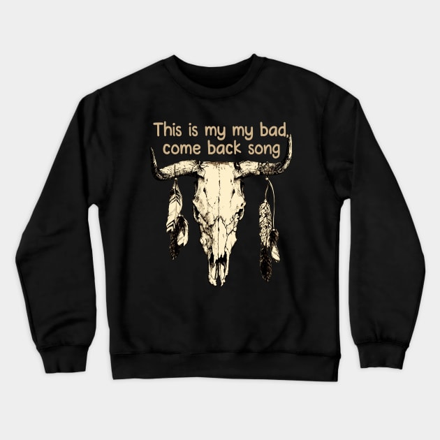 This is my my bad, come back song Skull Bull Feathers Crewneck Sweatshirt by Merle Huisman